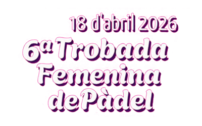2026 6A TROBADA PADEL FEMENI LLEIDA EN CLUB TENIS URGELL